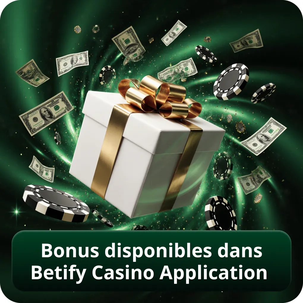 Bonus disponibles dans Betify Casino Application